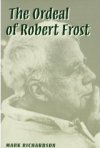 The Ordeal of Robert Frost