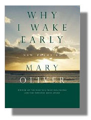 Why I Wake Early - Mary Oliver